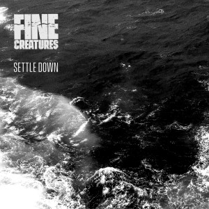 收聽Fine Creatures的Settle Down歌詞歌曲