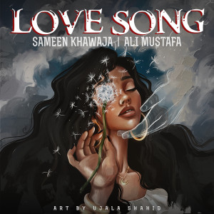 Listen to Love Song song with lyrics from Sameen Khawaja