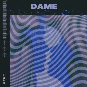 ดาวน์โหลดและฟังเพลง DAME (Explicit) พร้อมเนื้อเพลงจาก KIKI