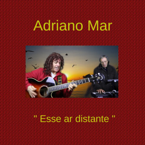 Adriano Mar的專輯Esse Ar Distante