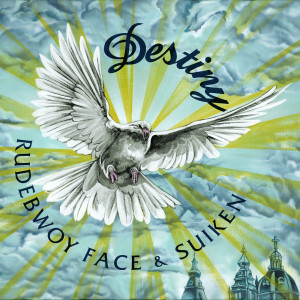 ดาวน์โหลดและฟังเพลง DESTINY พร้อมเนื้อเพลงจาก RUDEBWOY FACE