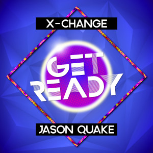 Listen to Get Ready song with lyrics from X-Change
