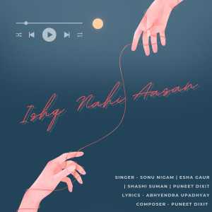 Album Ishq nahi aasan from Sonu Nigam