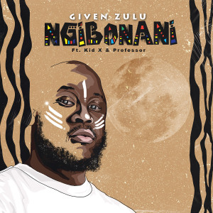 Album Ngibonani from Given Zulu