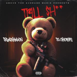 Trill Shit (feat. TG Chompz) (Explicit) dari Brashawn