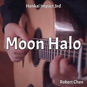 ดาวน์โหลดและฟังเพลง Moon Halo (From "Honkai Impact 3rd") (Cover) พร้อมเนื้อเพลงจาก Robert Chen