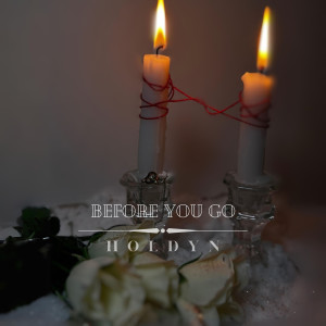 收聽HOLDYN的Before You Go (Explicit)歌詞歌曲