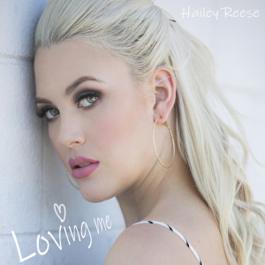 Dengarkan Loving Me lagu dari Hailey Reese dengan lirik