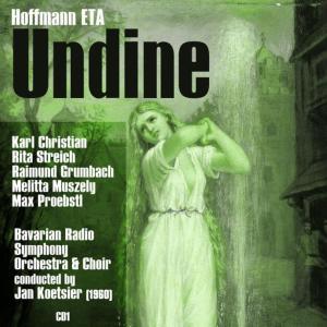 Karl Christian Kohn的專輯Ernst Theodor Amadeus Hoffmann (ETA) : Undine (1960), Volume 1