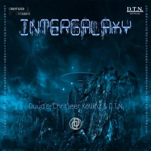 收聽Chrit'leer Kollinz的Intergalaxy (feat. Duud's & D.T.N.)歌詞歌曲