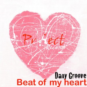 收聽Dany Groove的Beat Of My Heart歌詞歌曲