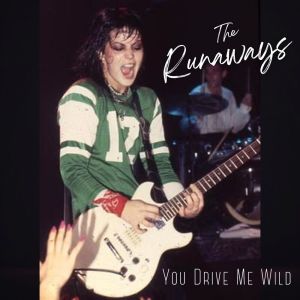Album You Drive Me Wild from The Runaways