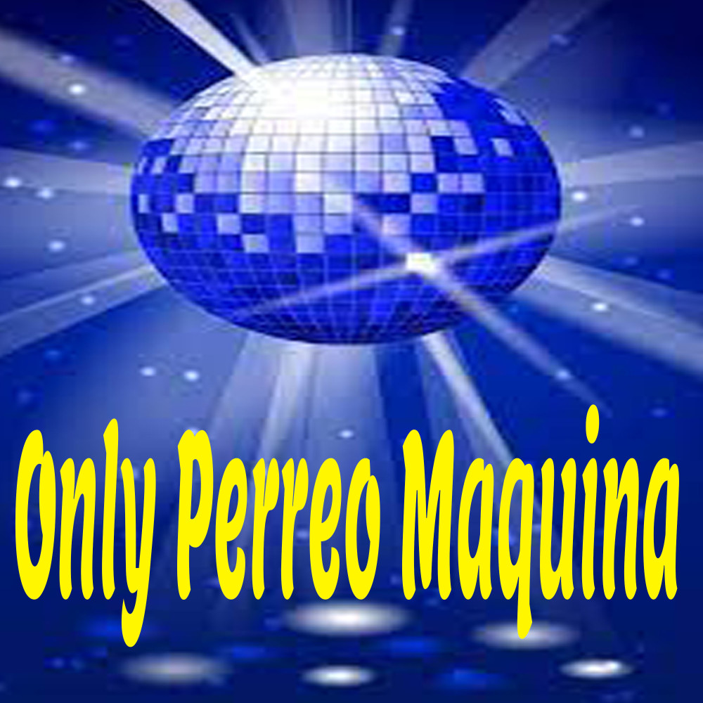 Only Perreo Maquina