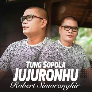 Tung Sopola Jujuronhu dari Robert Simorangkir