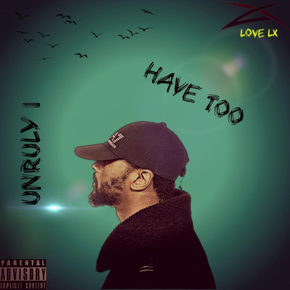 Have Too (feat. Unruly1) (Explicit)