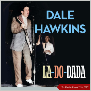 อัลบัม La-Do-Dada (The Checker Singles 1956 - 1959) ศิลปิน Dale Hawkins