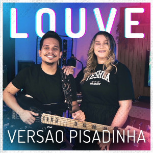 收听Pisadinha Worship的Louve (Versão Pisadinha)歌词歌曲