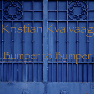 Kristian Kvalvaag的專輯Bumper to Bumper