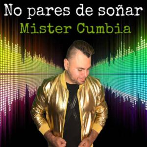 Listen to Nunca pares de soñar song with lyrics from Mister Cumbia
