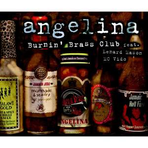 ดาวน์โหลดและฟังเพลง Angelina -Jamaica Hell Fire Radio Mix พร้อมเนื้อเพลงจาก Burnin Brass Club