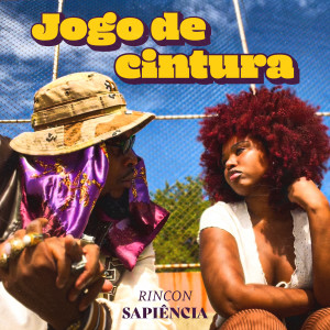 收聽Rincon Sapiência的Jogo de Cintura (Explicit)歌詞歌曲