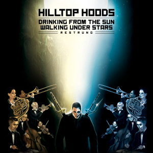 收聽Hilltop Hoods的Drinking From The Sun Reprise歌詞歌曲