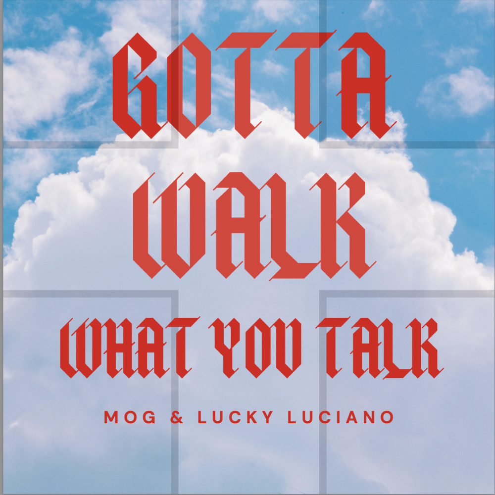 Gotta Walk What You Talk