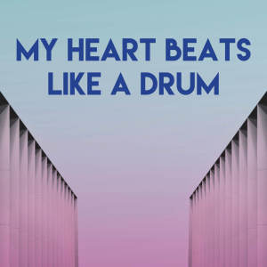Listen to My Heart Beats Like a Drum song with lyrics from CDM Project