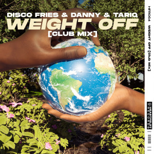 Disco Fries的專輯Weight Off (Club Mix)