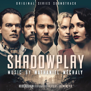Nathaniel Mechaly----[replace by 83740]的專輯Shadowplay (Original Series Soundtrack)