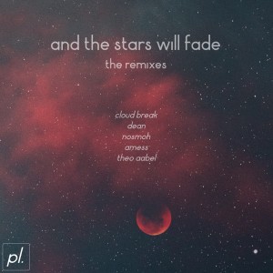 收聽cxlt.的And The Stars Will Fade (Cloud Break Remix)歌詞歌曲