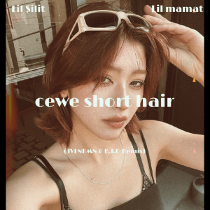 Lil Mamat的專輯Cewe Short Hair (JVLNKMN & B.I.D Remix) [Explicit]