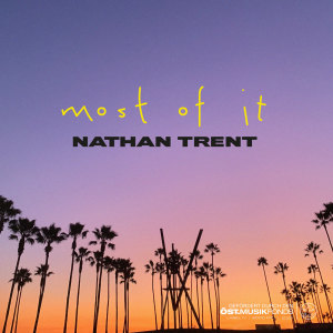 收聽Nathan Trent的Most of It歌詞歌曲