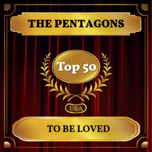 อัลบัม To Be Loved (Billboard Hot 100 - No 48) ศิลปิน The Pentagons