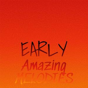 Album Early Amazing Melodies from Various
