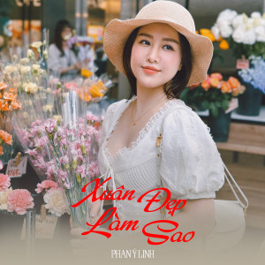 Listen to Xuân Đẹp Làm Sao song with lyrics from Phan Ý Linh