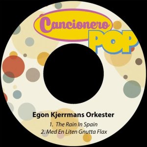 ดาวน์โหลดและฟังเพลง The Rain In Spain พร้อมเนื้อเพลงจาก Egon Kjerrmans Orkester