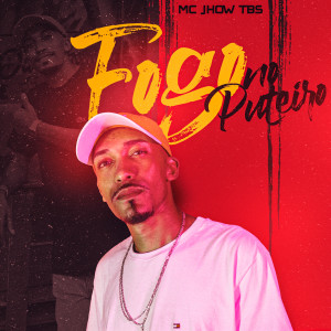 Album Fogo no Puteiro from MC Jhow TBS