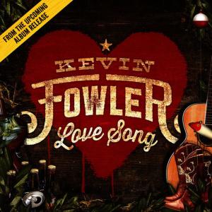 ดาวน์โหลดและฟังเพลง Love Song พร้อมเนื้อเพลงจาก Kevin Fowler