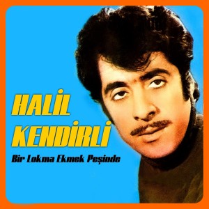 Album Bir Lokma Ekmek Peşinde from Halil Kendirli