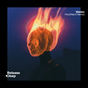 Walden的专辑Fire (Pete K Remix) (Radio Edit)