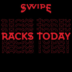 Swipe的專輯RACKS TODAY