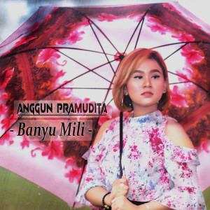 收聽Anggun Pramudita的Banyu Mili歌詞歌曲