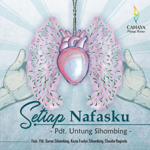 收听Pdt. Untung Sihombing的Setiap Nafasku歌词歌曲
