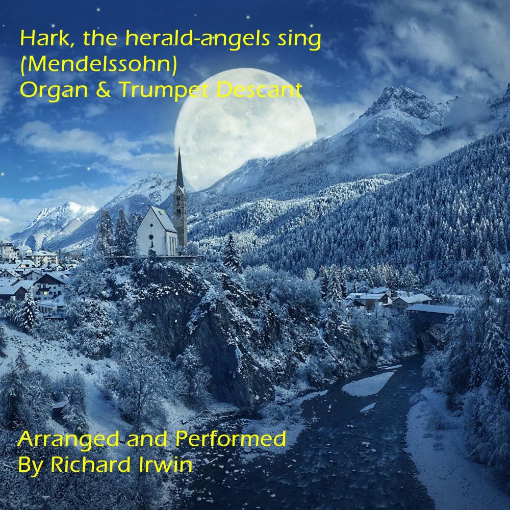 Hark! The Herald Angels Sing (Mendelssohn, Organ And Trumpet Descant)