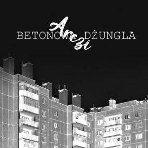 Dengarkan lagu Betonowa Dżungla (Explicit) nyanyian Arczi dengan lirik