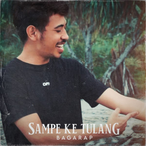 Album Sampe Ke Tulang from Bagarap