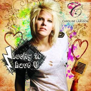 Caroline Larsson的专辑Lucky To Have U