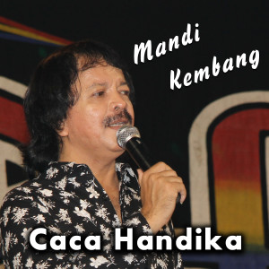 收聽Caca Handika的Mandi Kembang歌詞歌曲