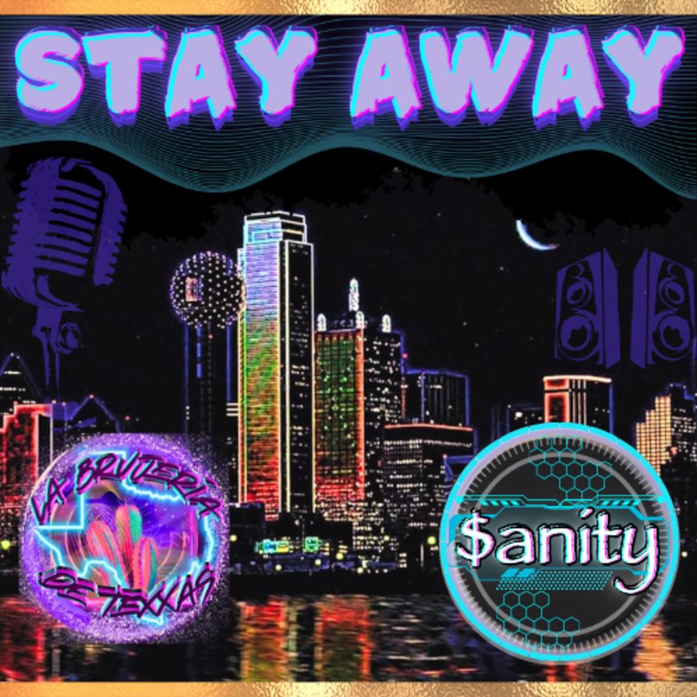 Stay Away (feat. $anity) (Explicit)